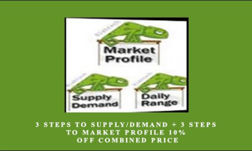 3 Steps To Supply/Demand + 3 Steps To Market Profile 10% Off Combined Price