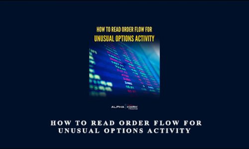 Alphashark – How To Read Order Flow For Unusual Options Activity