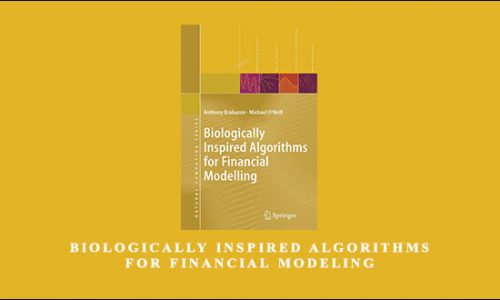 Antony Brabazon, Michael O’Neill – Biologically Inspired Algorithms for Financial Modeling