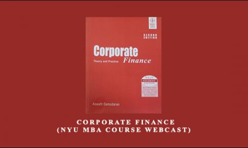 Aswath Damodaran – Corporate Finance (NYU MBA Course WEBCAST)