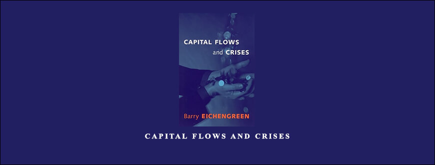 Barry-Eichengreen-Capital-Flows-and-Crises