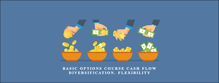 Basic Options Course Cash Flow. Diversification. Flexibility by Michael Drew