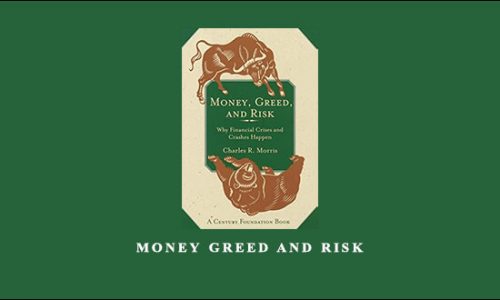 Charles Morris – Money Greed and Risk