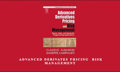 Claudio Albanese – Advanced Derivates Pricing & Risk Management