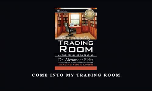 Come Into My Trading Room by Dr. Alexander Elder