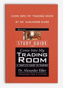 Come Into My Trading Room ,Dr. Alexander Elder, Come Into My Trading Room by Dr. Alexander Elder