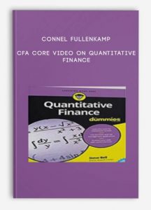 Connel Fullenkamp, CFA Core Video on Quantitative Finance