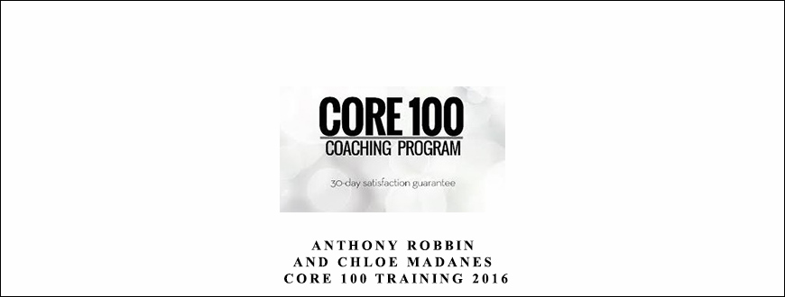 Core-100-Training-2016-by-Anthony-Robbins-and-Chloe-Madanes-Enroll
