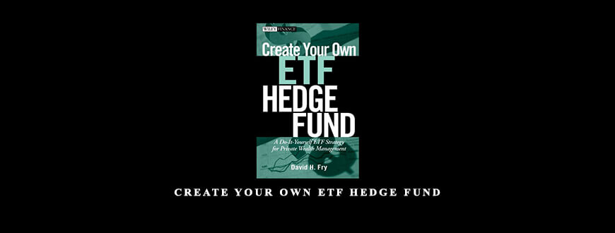 Create Your Own ETF Hedge fund by David Fry