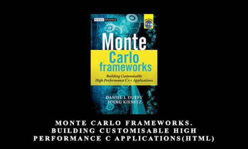 Daniel Duffy, Joerg Kienitz – Monte Carlo Frameworks. Building Customisable High Performance C Applications(HTML)