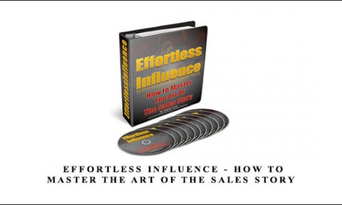 Daniel Levis – Effortless Influence – How to Master the Art of The Sales Story