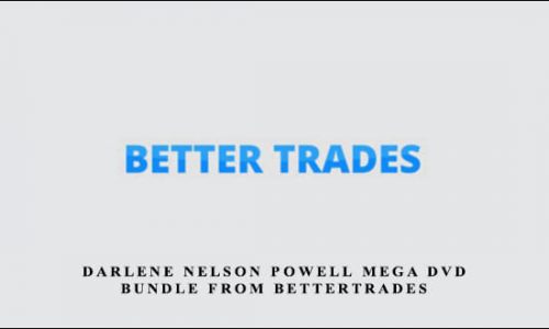 Darlene Nelson Powell MEGA DVD BUNDLE From BetterTrades