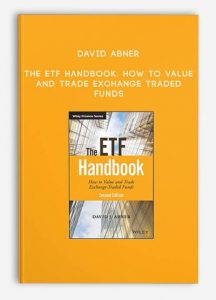 David Abner, The ETF Handbook. How to Value and Trade Exchange Traded Funds