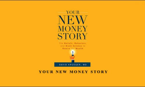 Your New Money Story by David Krueger