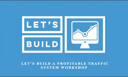 Digitalmarketer And Molly Pittman – Let’s Build A Profitable Traffic System Workshop