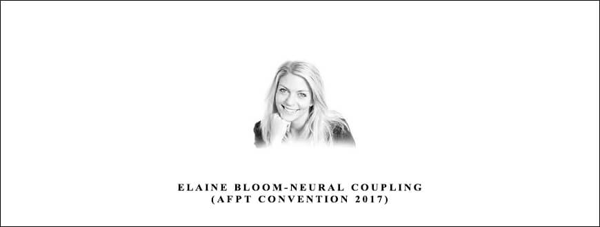 Elaine-Bloom-Neural-coupling-AFPT-Convention-2017-Enroll