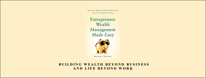 Entrepreneur-Wealth-Management-Made-Easy-Building-Wealth-Beyond-Business-and-Life-Beyond-Work