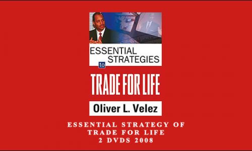 Essential Strategy of “Trade For Life” – 2 DVDs 2008 by Oliver Velez