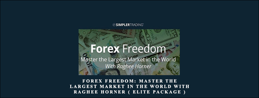 Forex-Freedom-Master-the-Largest-Market-in-the-World-With-Raghee-Horner-ELITE-PACKAGE-by-Simplertrading