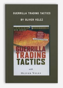 Guerrilla Trading Tactics , Oliver Velez, Guerrilla Trading Tactics by Oliver Velez