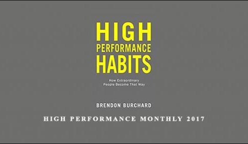 High Performance Monthly 2017 by Brendon Burchard