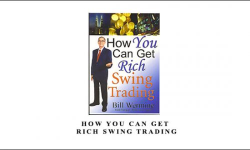 How You Can Get Rich Swing Trading by William R.Wermine