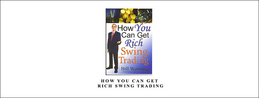 How-You-Can-How You Can Get Rich Swing Trading by William R.WermineGet-Rich-Swing-Trading-by-William-R.Wermine