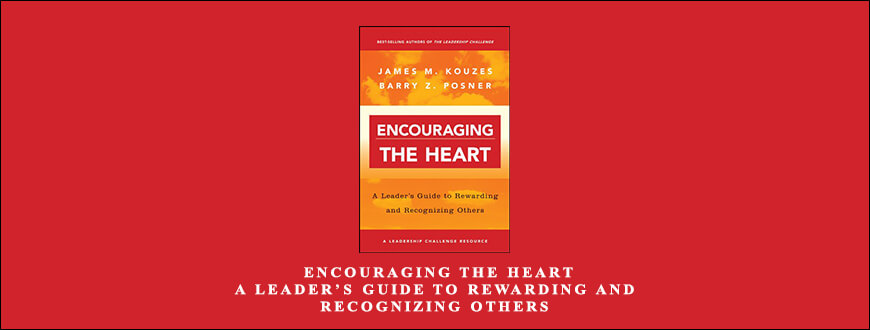 James-M.-Kouzes-Barry-Z.-Posner-–-Encouraging-the-Heart-A-Leaders-Guide-to-Rewarding-and-Recognizing-Others-1.jpg