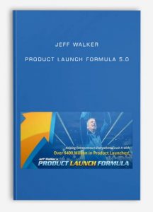 Jeff Walker - Product Launch Formula 5.0
