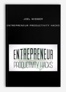 Joel Widmer - Entrepreneur Productivity Hacks