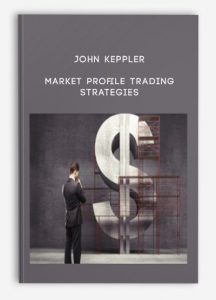 John Keppler, Market Profile Trading Strategies, John Keppler - Market Profile Trading Strategies