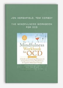 Jon Hershfield, Tom Corboy - The Mindfulness Workbook for OCD