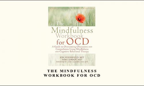 Jon Hershfield, Tom Corboy – The Mindfulness Workbook for OCD