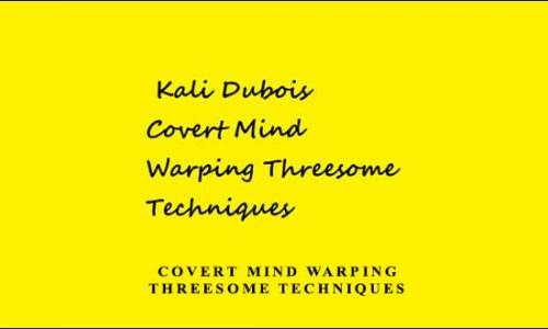 Kali Dubois – Covert Mind Warping Threesome Techniques