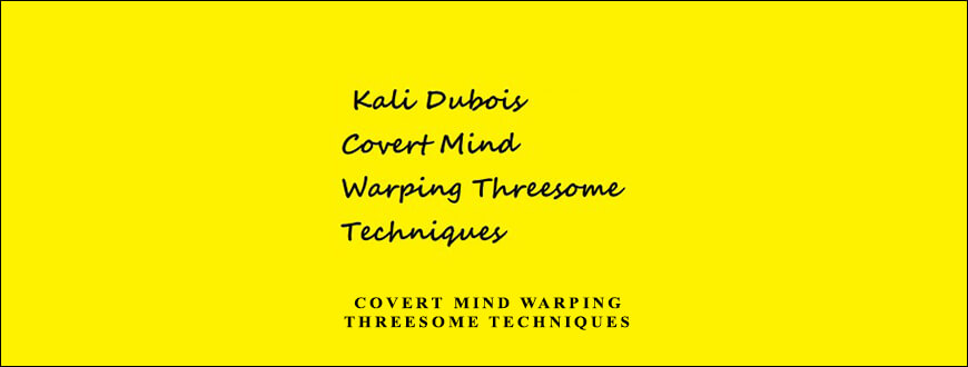 Kali-Dubois-Covert-Mind-Warping-Threesome-Techniques-Enroll