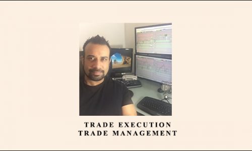 Kam Dhadwar – Trade Execution & Trade Management