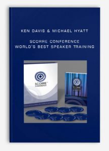 Ken Davis & Michael Hyatt – SCORRE Conference – World’s Best Speaker Training