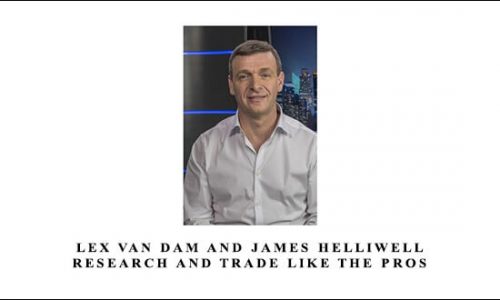 Lex Van Dam And James Helliwell – Research And Trade Like The Pros