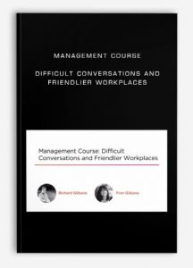 Management Course: Difficult Conversations and Friendlier Workplaces
