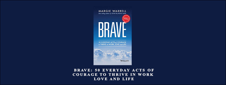 Margie-Warrell-–-Brave-50-Everyday-Acts-of-Courage-to-Thrive-in-Work-Love-and-Life-Enroll