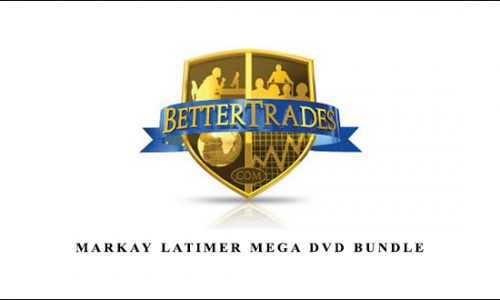 Markay Latimer MEGA DVD BUNDLE From BetterTrades