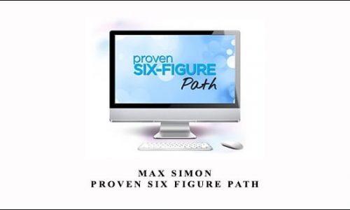 Max Simon – Proven Six Figure Path