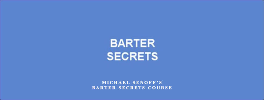 Michael-Senoff’s-Barter-Secrets-Course-Enroll