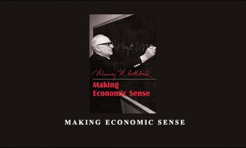 Murray N.Rothbard – Making Economic Sense