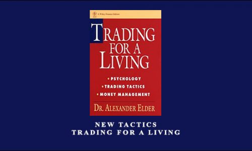 New Tactics – Trading for a Living by Dr. Alexander Elder