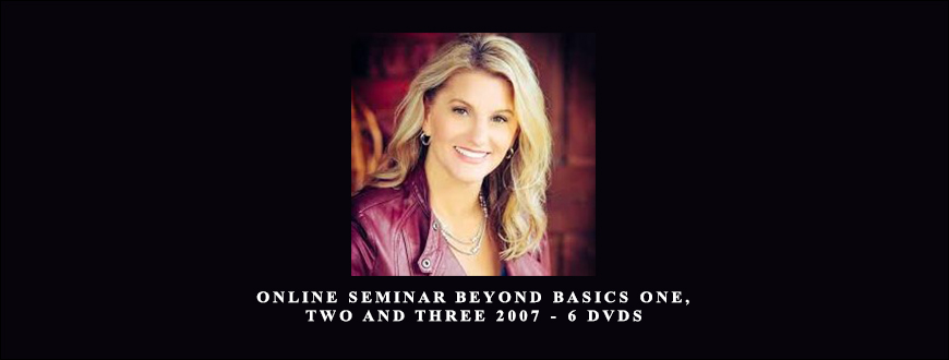 Online Seminar Beyond Basics One, Two and Three 2007 – 6 DVDs by Markay Latimer