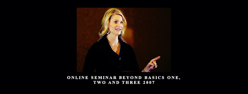 Online-SemOnline Seminar Beyond Basics One Two and Three 2007 by Markay Latimerinar-Beyond-Basics-One-Two-and-Three-2007-by-Markay-Latimer