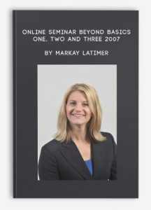 Online Seminar Beyond Basics One Two and Three 2007 , Markay Latimer, Online Seminar Beyond Basics One, Two and Three 2007 by Markay Latimer