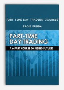 Part-Time Day Trading Courses, Bubba, Part-Time Day Trading Courses from Bubba