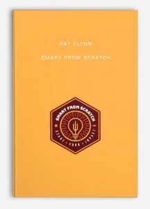 Pat Flynn - Smart From Scratch, Pat Flynn , Smart From Scratch